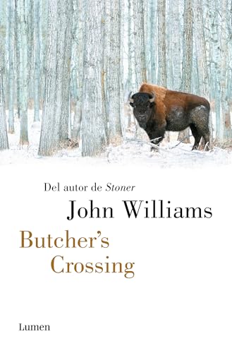 Butcher's Crossing: Por el aclamado autor de «Stoner» (Narrativa) von Lumen Naturals